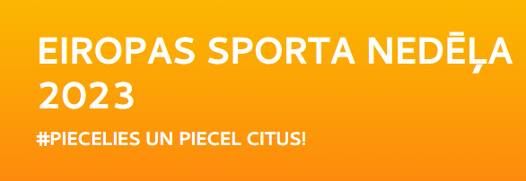 Eiropas sporta nedēļa 2023 “Piecelies un piecel citus!”